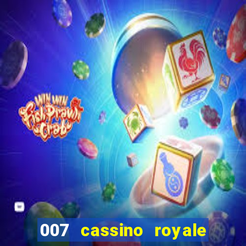 007 cassino royale filme completo dublado